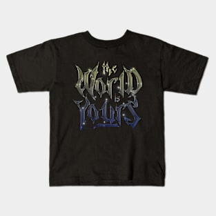 THE WORLD IS YOURS Kids T-Shirt